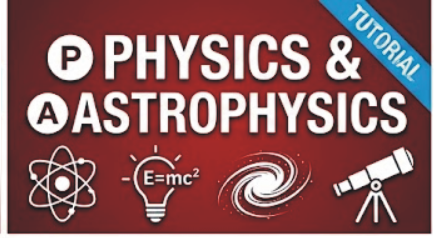 Physics and Astrophysics Tutorial
